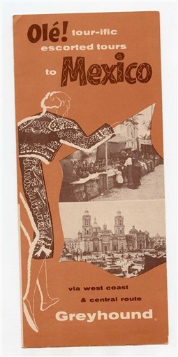 Ole Tour-Ific Escorted Tours to Mexico Greyhound Brochure & Map 1956