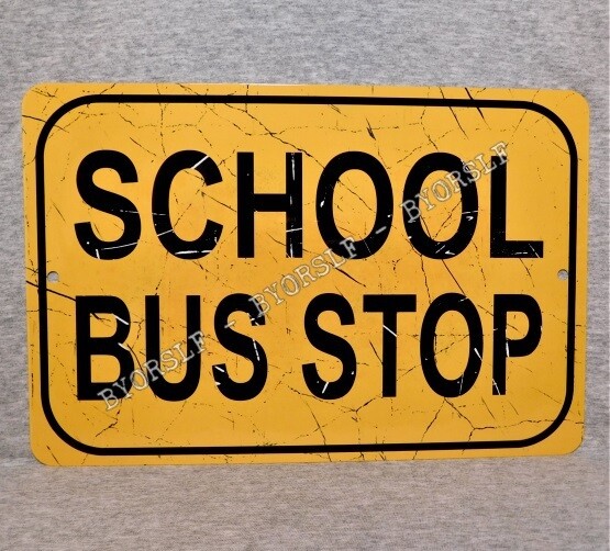 Metal Sign SCHOOL BUS STOP driver street replica transportation yellow kids