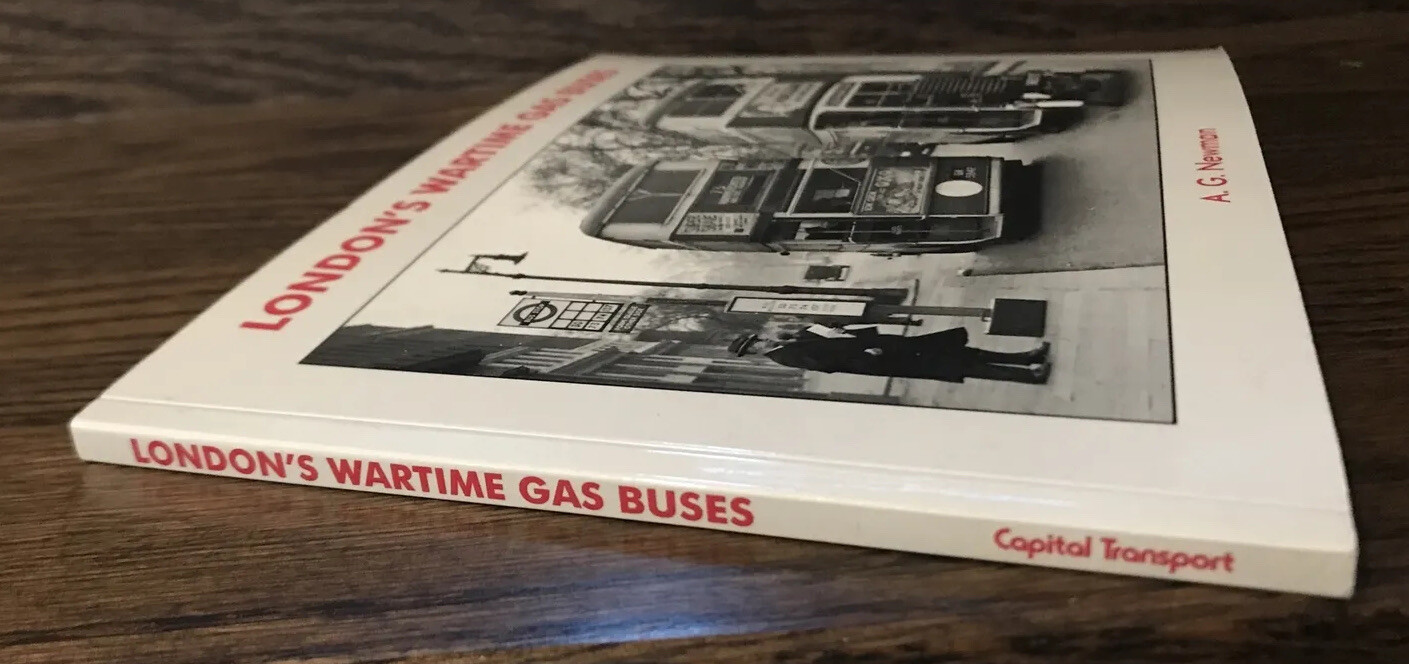 London’s wartime gas buses by A.G. Newman (1997) great britain