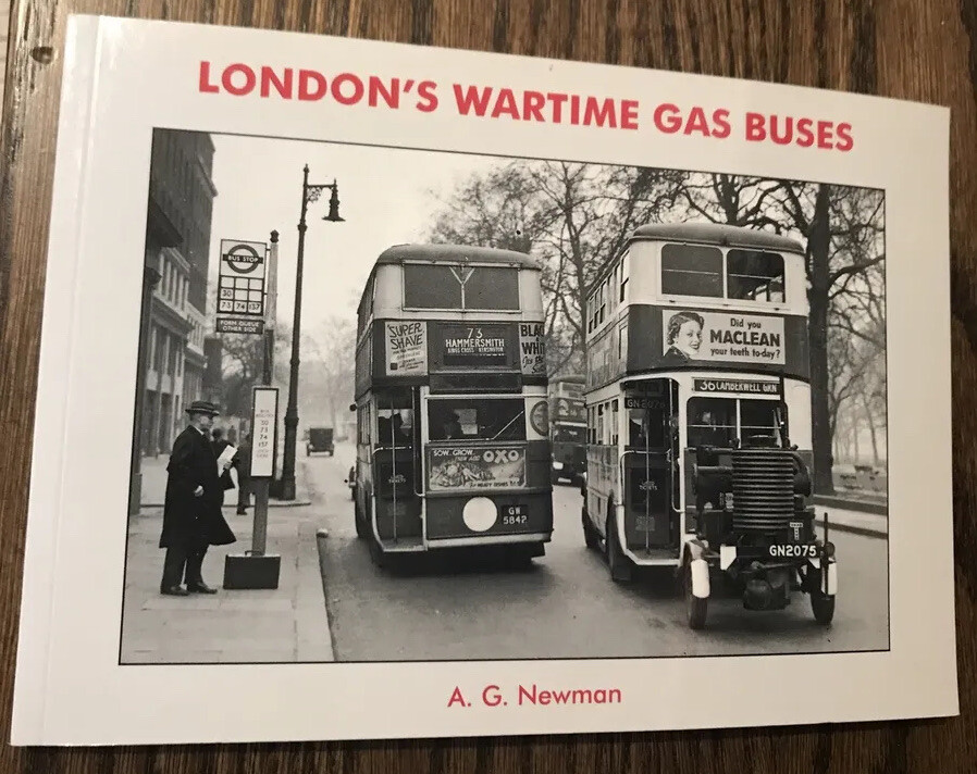London’s wartime gas buses by A.G. Newman (1997) great britain