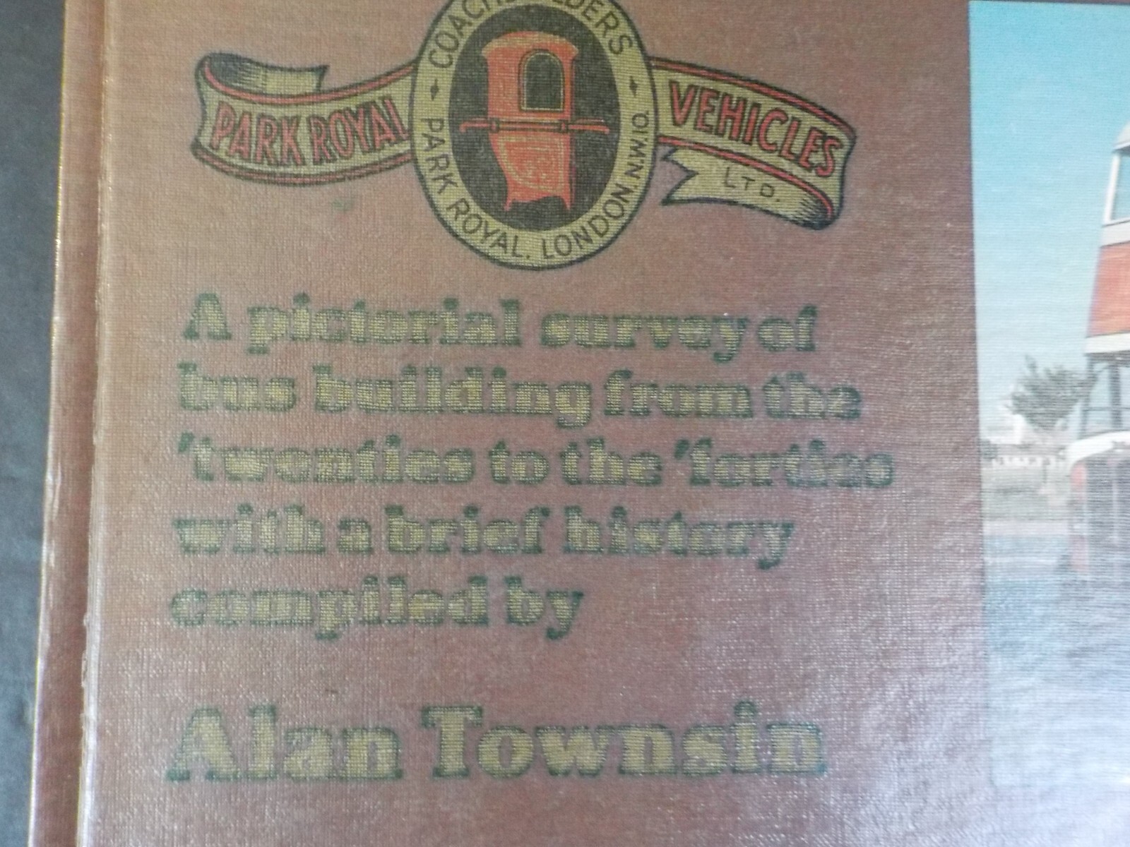 Pictorial Survey of Bus Building From the Twenties to the Forties Park Royal