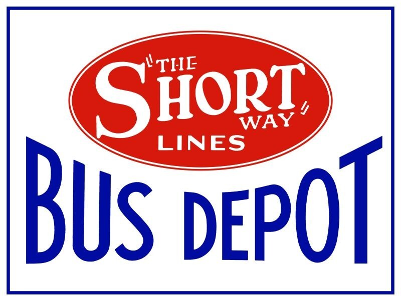 The SHORT WAY Bus Lines Depot NEW METAL SIGN: 12×16″ Ships Free