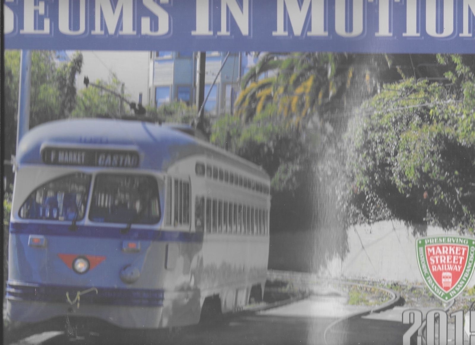 SAN FRANCISCO MUNI HISTORIC MARKET STREET RAILWAYS COMPANY 2015 CALENDAR SEALED